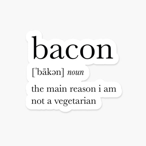 Bacon Definition Waterproof Sticker - the main reason I am Not a vegetarian