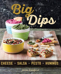 Big Dips: Cheese + Salsa + Pesto + Hummus Dip Recipe Book