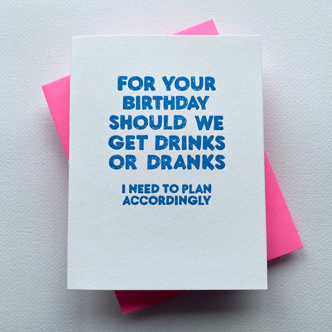 For your birthday should we get drinks or dranks - I need to plan accordingly letterpress greeting card