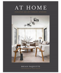 At Home: Evocative & Art-Forward Interiors by Brian Paquette