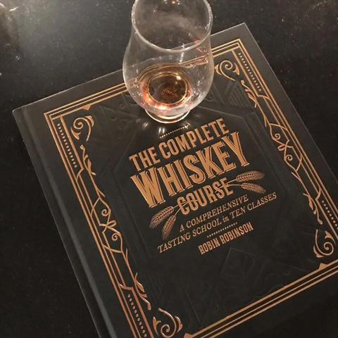 The Complete Whiskey Course: A Comprehensive Tasting School In Ten Classes