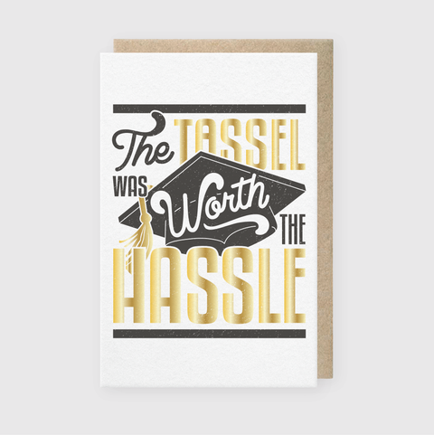 The Tassel Was Worth The Hassle Letterpress Greeting Card