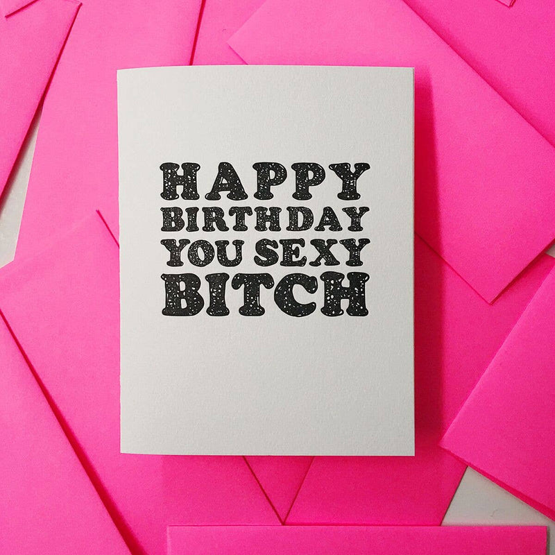 Sexy Bitch Letterpress Birthday Card