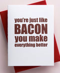 Bacon Friendship Card Greeting Cards + You're just like bacon you make everything better