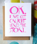 Ok, If We Get Caught Here's The Story Letterpress Greeting Card + Funny + Best Friends + Witty