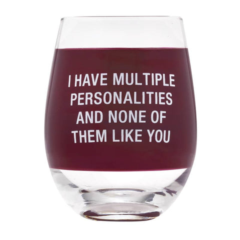 I Have Multiple Personalities And None Of Them Like You Stemless Wine Glass