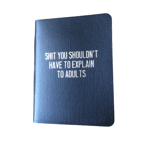 Shit You Shouldn't Have To Explain To Adults Rude Book Journal