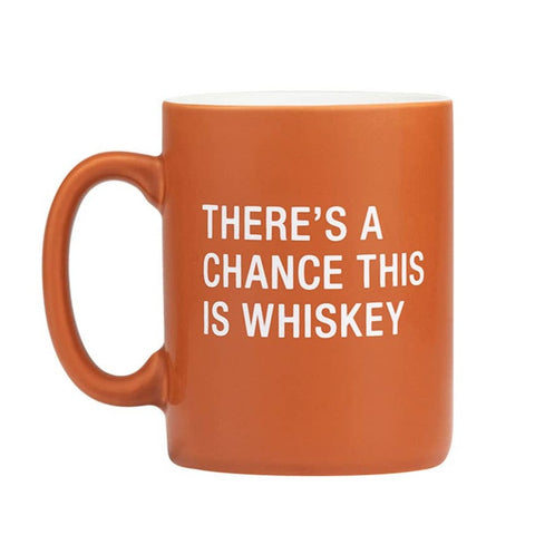 There's  A Chance This Is Whiskey Stoneware Mug