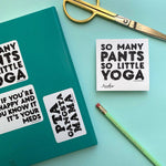 So Many Pants So Little Yoga Sticker