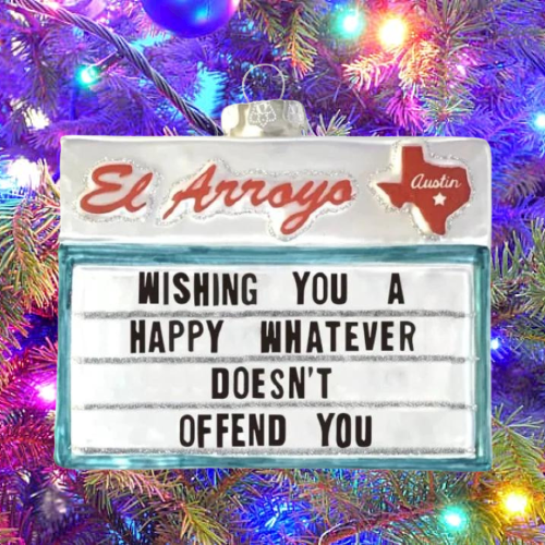 El Arroyo "Happy Whatever" Ornament