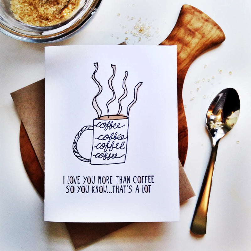 Love You More Than Coffee Letterpress Card