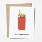 You're The Bloody Best Greeting Card